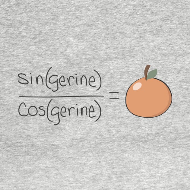 Tan(gerine) Math Pun by ForeverRaining